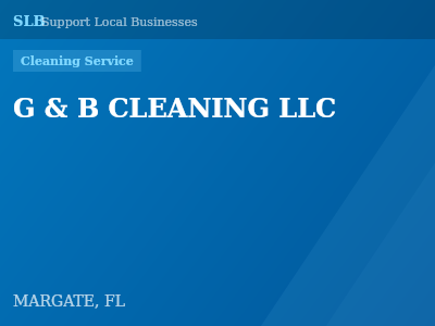G & B CLEANING LLC — Cleaning Service in MARGATE, FL