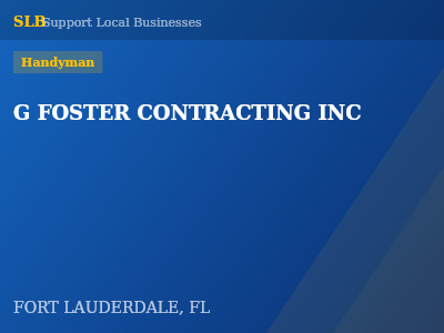 G FOSTER CONTRACTING INC — Handyman in FORT LAUDERDALE, FL