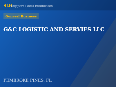 G&C LOGISTIC AND SERVIES LLC — General Business in PEMBROKE PINES, FL