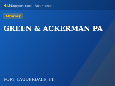 GREEN & ACKERMAN PA — Attorney in FORT LAUDERDALE, FL