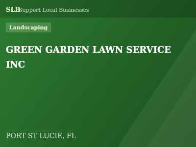 GREEN GARDEN LAWN SERVICE INC — Landscaping in PORT ST LUCIE, FL