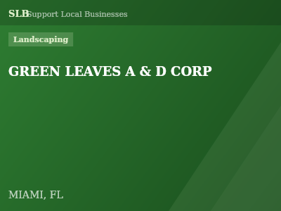 GREEN LEAVES A & D CORP — Landscaping in MIAMI, FL