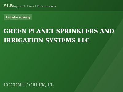 GREEN PLANET SPRINKLERS AND IRRIGATION SYSTEMS LLC — Landscaping in COCONUT CREEK, FL