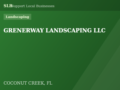 GRENERWAY LANDSCAPING LLC — Landscaping in COCONUT CREEK, FL