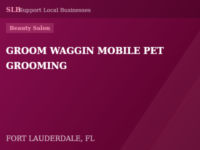 GROOM WAGGIN MOBILE PET GROOMING — Beauty Salon in FORT LAUDERDALE, FL