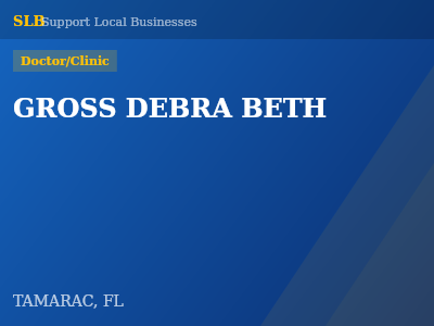 GROSS DEBRA BETH — Doctor/Clinic in TAMARAC, FL