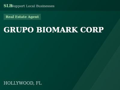 GRUPO BIOMARK CORP — Real Estate Agent in HOLLYWOOD, FL