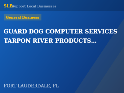 GUARD DOG COMPUTER SERVICES TARPON RIVER PRODUCTS INC — General Business in FORT LAUDERDALE, FL
