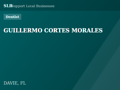 GUILLERMO CORTES MORALES — Dentist in DAVIE, FL