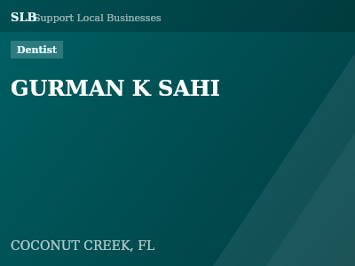 GURMAN K SAHI — Dentist in COCONUT CREEK, FL