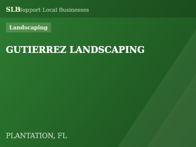 GUTIERREZ LANDSCAPING — Landscaping in PLANTATION, FL