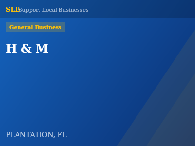 H & M — General Business in PLANTATION, FL