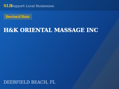 H&K ORIENTAL MASSAGE INC — Doctor/Clinic in DEERFIELD BEACH, FL