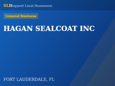 HAGAN SEALCOAT INC — General Business in FORT LAUDERDALE, FL