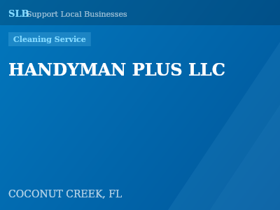 HANDYMAN PLUS LLC — Cleaning Service in COCONUT CREEK, FL