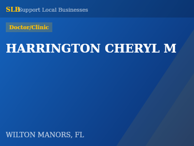 HARRINGTON CHERYL M — Doctor/Clinic in WILTON MANORS, FL
