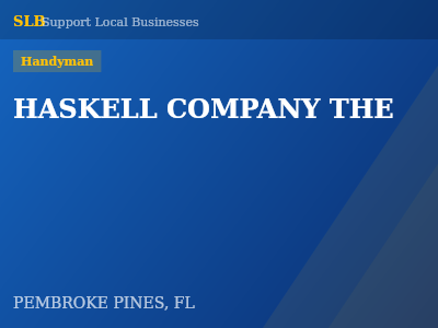 HASKELL COMPANY THE — Handyman in PEMBROKE PINES, FL