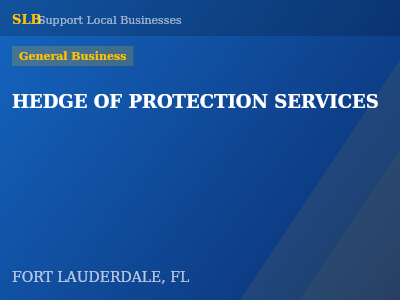 HEDGE OF PROTECTION SERVICES — General Business in FORT LAUDERDALE, FL