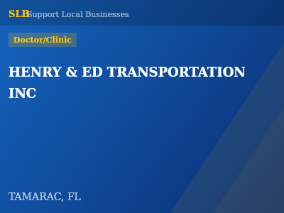 HENRY & ED TRANSPORTATION INC — Doctor/Clinic in TAMARAC, FL