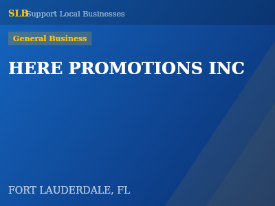 HERE PROMOTIONS INC — General Business in FORT LAUDERDALE, FL