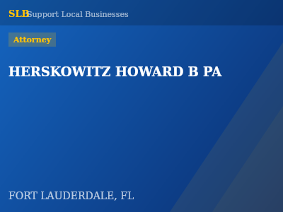 HERSKOWITZ HOWARD B PA — Attorney in FORT LAUDERDALE, FL