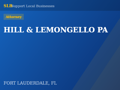 HILL & LEMONGELLO PA — Attorney in FORT LAUDERDALE, FL