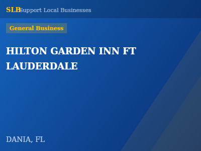 HILTON GARDEN INN FT LAUDERDALE — General Business in DANIA, FL