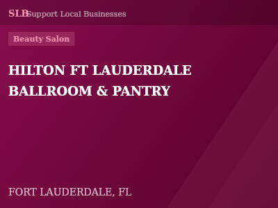 HILTON FT LAUDERDALE BALLROOM & PANTRY — Beauty Salon in FORT LAUDERDALE, FL
