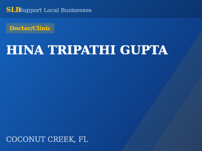 HINA TRIPATHI GUPTA — Doctor/Clinic in COCONUT CREEK, FL