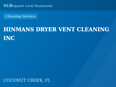 HINMANS DRYER VENT CLEANING INC — Cleaning Service in COCONUT CREEK, FL