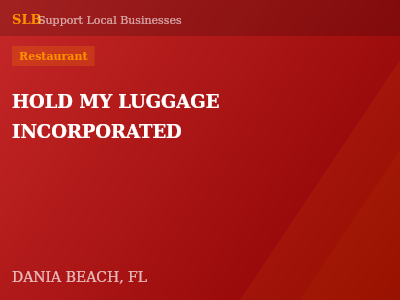 HOLD MY LUGGAGE INCORPORATED — Restaurant in DANIA BEACH, FL