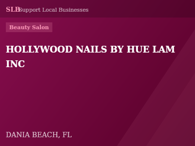 HOLLYWOOD NAILS BY HUE LAM INC — Beauty Salon in DANIA BEACH, FL