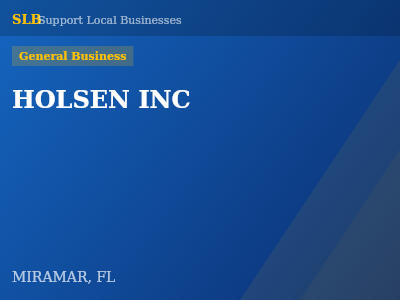 HOLSEN INC — General Business in MIRAMAR, FL