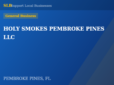 HOLY SMOKES PEMBROKE PINES LLC — General Business in PEMBROKE PINES, FL