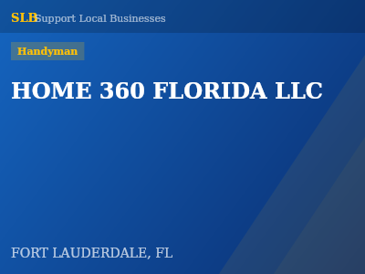 HOME 360 FLORIDA LLC — Handyman in FORT LAUDERDALE, FL