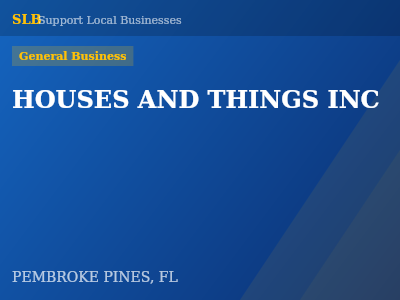 HOUSES AND THINGS INC — General Business in PEMBROKE PINES, FL