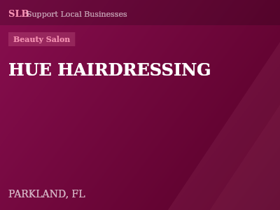HUE HAIRDRESSING — Beauty Salon in PARKLAND, FL