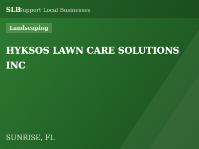 HYKSOS LAWN CARE SOLUTIONS INC — Landscaping in SUNRISE, FL