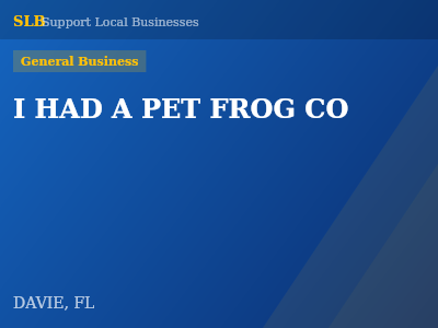 I HAD A PET FROG CO — General Business in DAVIE, FL