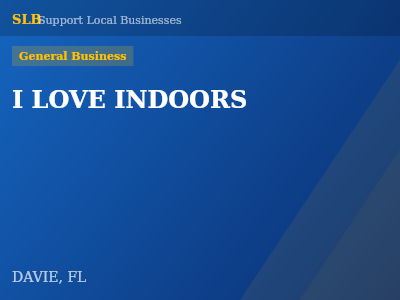 I LOVE INDOORS — General Business in DAVIE, FL