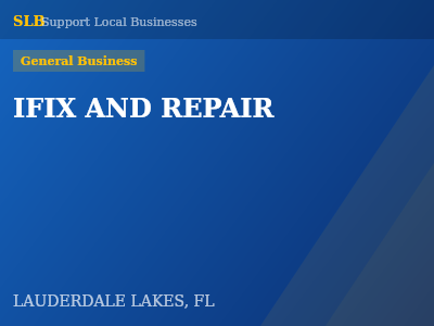 IFIX AND REPAIR — General Business in LAUDERDALE LAKES, FL