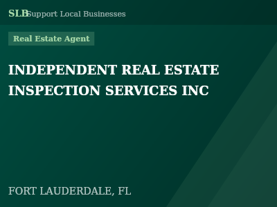 INDEPENDENT REAL ESTATE INSPECTION SERVICES INC — Real Estate Agent in FORT LAUDERDALE, FL