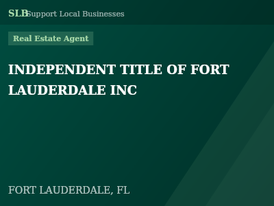 INDEPENDENT TITLE OF FORT LAUDERDALE INC — Real Estate Agent in FORT LAUDERDALE, FL