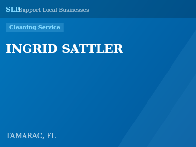 INGRID SATTLER — Cleaning Service in TAMARAC, FL