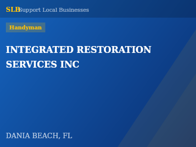 INTEGRATED RESTORATION SERVICES INC — Handyman in DANIA BEACH, FL