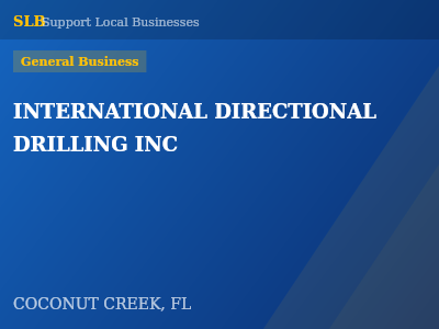 INTERNATIONAL DIRECTIONAL DRILLING INC — General Business in COCONUT CREEK, FL
