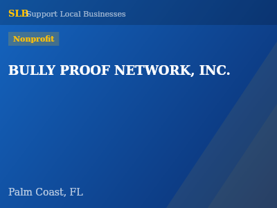 BULLY PROOF NETWORK, INC. — Nonprofit in Palm Coast, FL