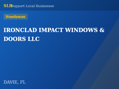 IRONCLAD IMPACT WINDOWS & DOORS LLC — Handyman in DAVIE, FL
