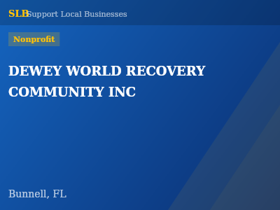 DEWEY WORLD RECOVERY COMMUNITY INC — Nonprofit in Bunnell, FL