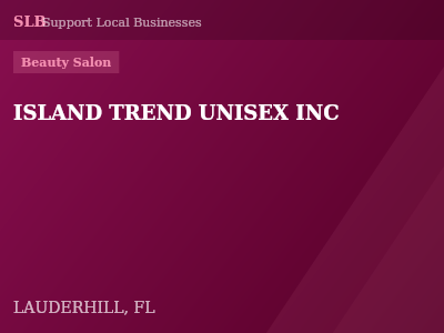 ISLAND TREND UNISEX INC — Beauty Salon in LAUDERHILL, FL